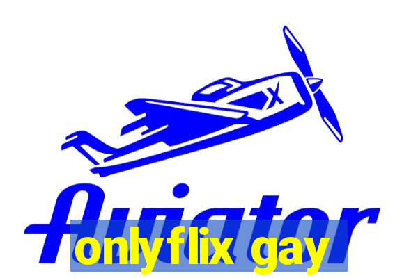 onlyflix gay